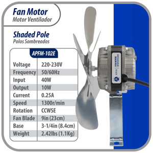 Appli Parts APFM-102E Motor Ventilador 10W para condensador de refrigeracion 220V 60Hz 0.35A 1300rpm Incluye base y Aspa de aluminio de 230mm CCWSE Universal Appli Parts APFM-102E Motor Ventilador 10W para condensador de refrigeracion 220V 60Hz 0.35A 1300rpm Incluye base y Aspa de aluminio de 230mm CCWSE Universal