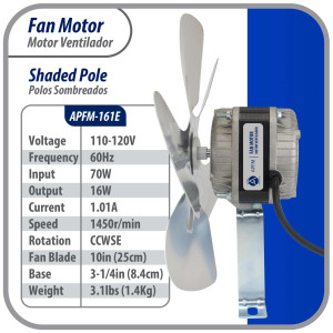 Appli Parts APFM-161E Motor Ventilador 16W para condensador de refrigeracion 115V 60Hz 0.95A 1450rpm Incluye base y Aspa de aluminio de 250mm CCWSE Universal Appli Parts APFM-161E Motor Ventilador 16W para condensador de refrigeracion 115V 60Hz 0.95A 1450rpm Incluye base y Aspa de aluminio de 250mm CCWSE Universal